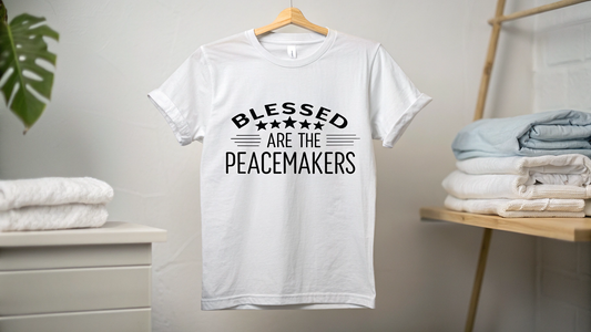 blessed are the peacemakers shirt