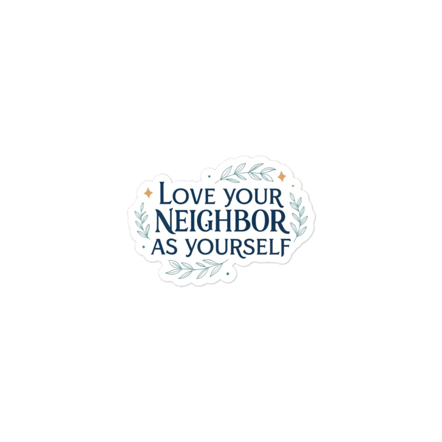 Christian Inspirational Sticker - Love Your Neighbor -RKM Inspiration - 41291079