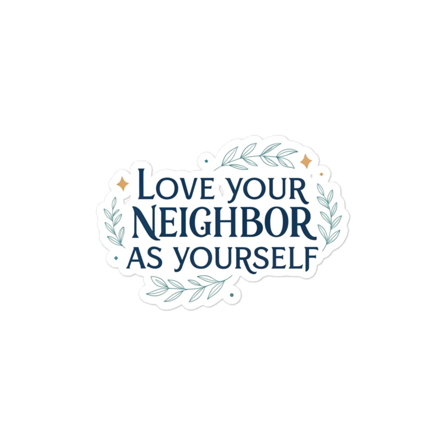 Christian Inspirational Sticker - Love Your Neighbor -RKM Inspiration - 63556645