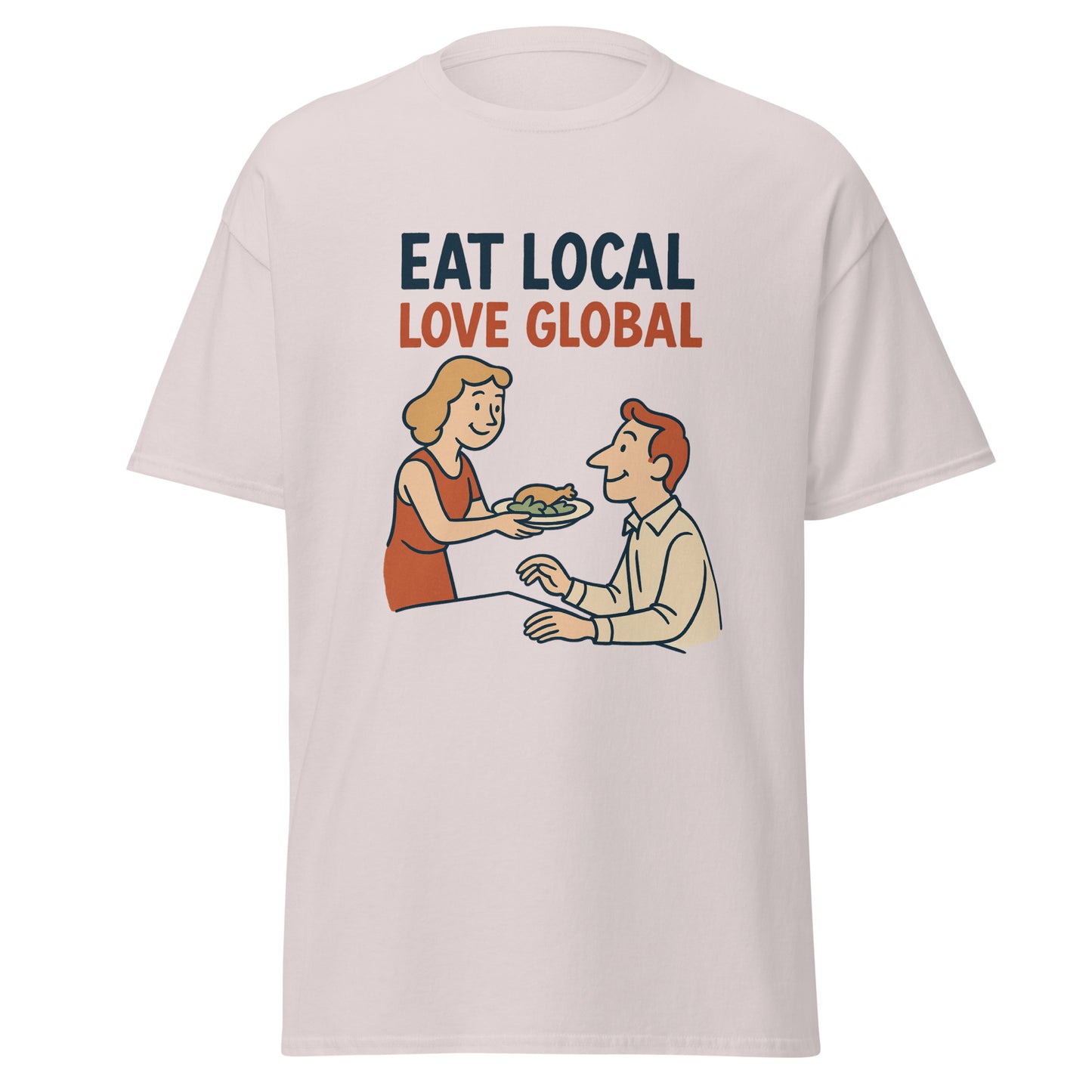 Eat Local, Love Global - Unisex classic tee -RKM Inspiration - 53403442