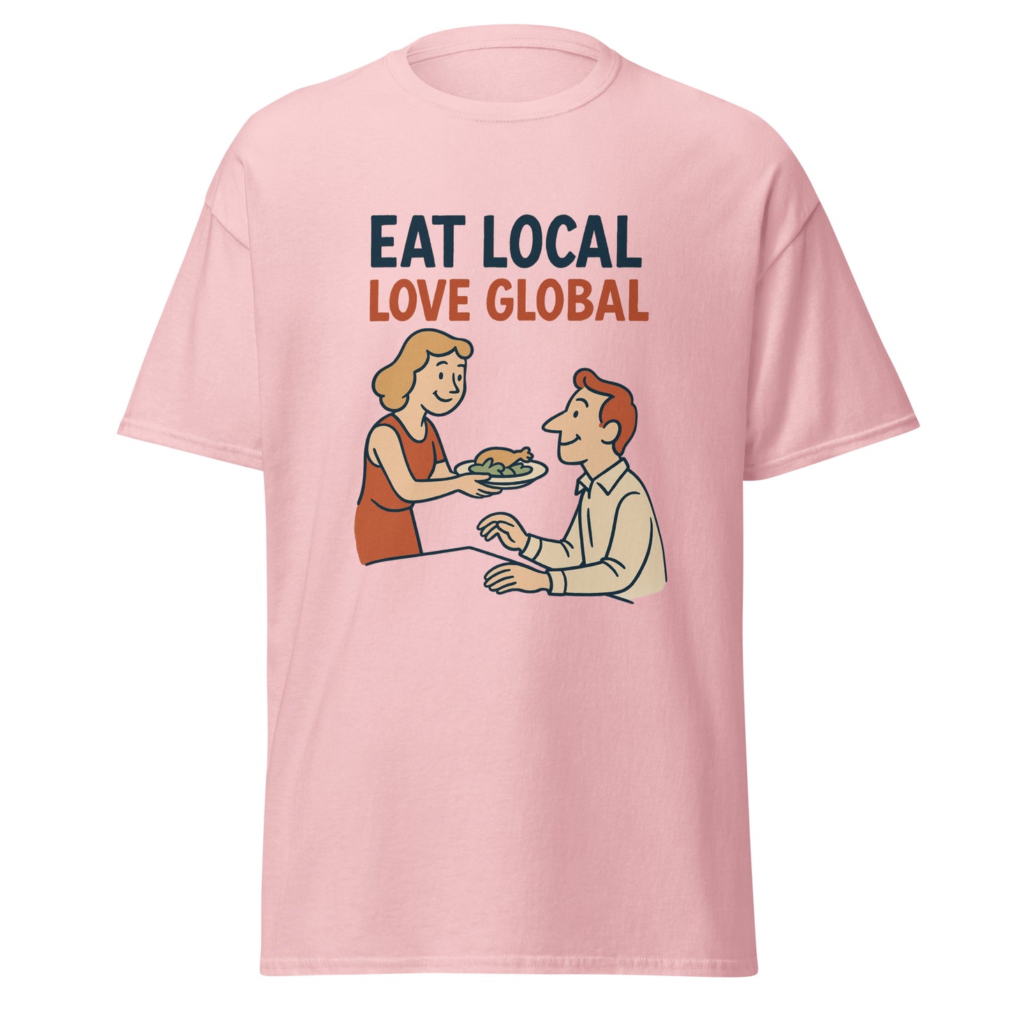 Eat Local, Love Global - Unisex classic tee -RKM Inspiration - 18270084