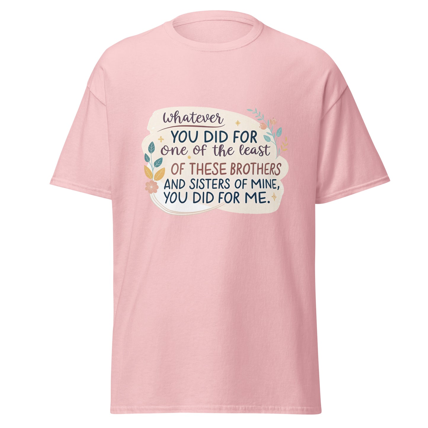 Christian Inspirational T-Shirt - Whatever You Did... -RKM Inspiration - 47684923