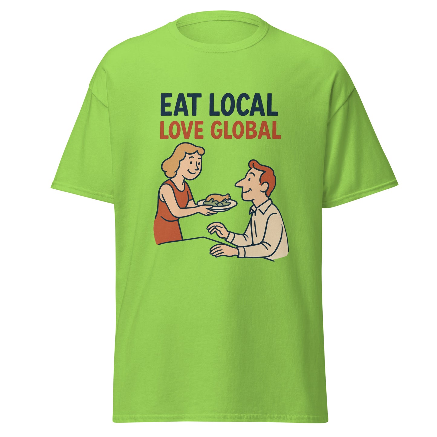 Eat Local, Love Global - Unisex classic tee -RKM Inspiration - 66283173