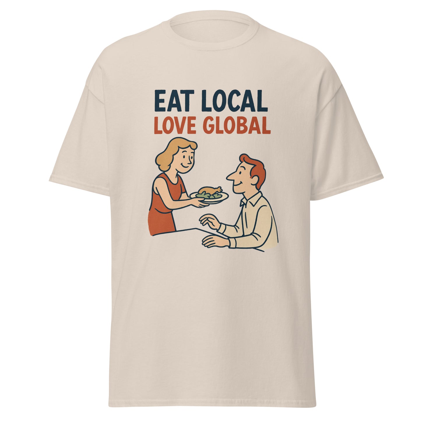 Eat Local, Love Global - Unisex classic tee -RKM Inspiration - 55750417