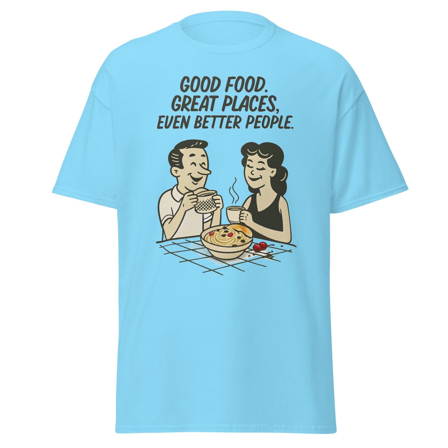 Good Food, Great Places - Unisex classic tee -RKM Inspiration - 70419789