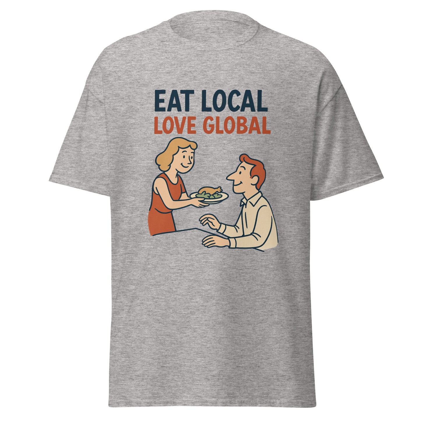 Eat Local, Love Global - Unisex classic tee -RKM Inspiration - 72752346