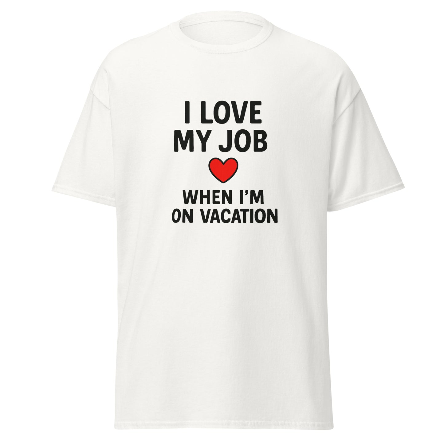 I Love My Job - Unisex classic tee - RKM Inspiration  - 60428707