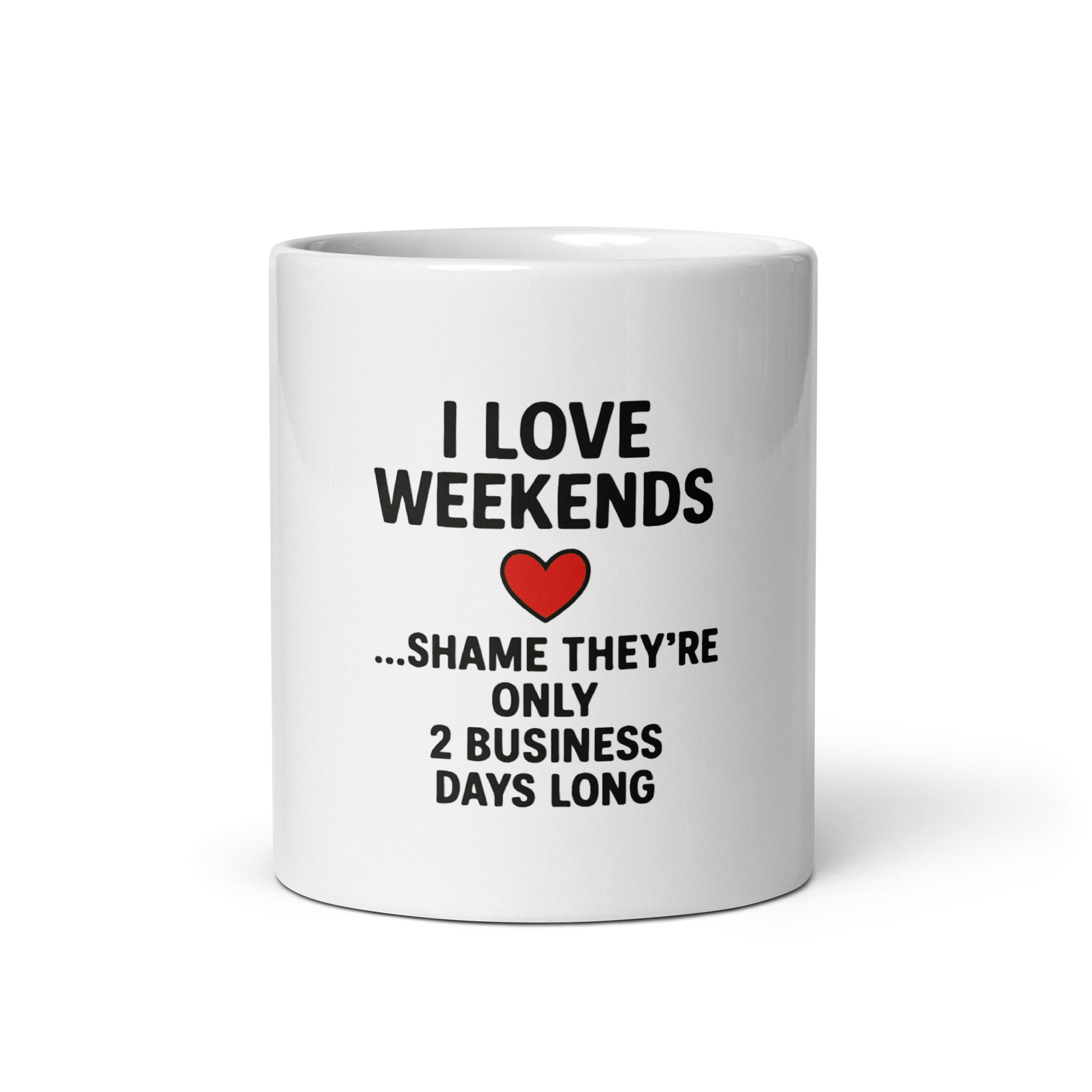 I Love Weekends - White glossy mug - RKM Inspiration  - 4544694
