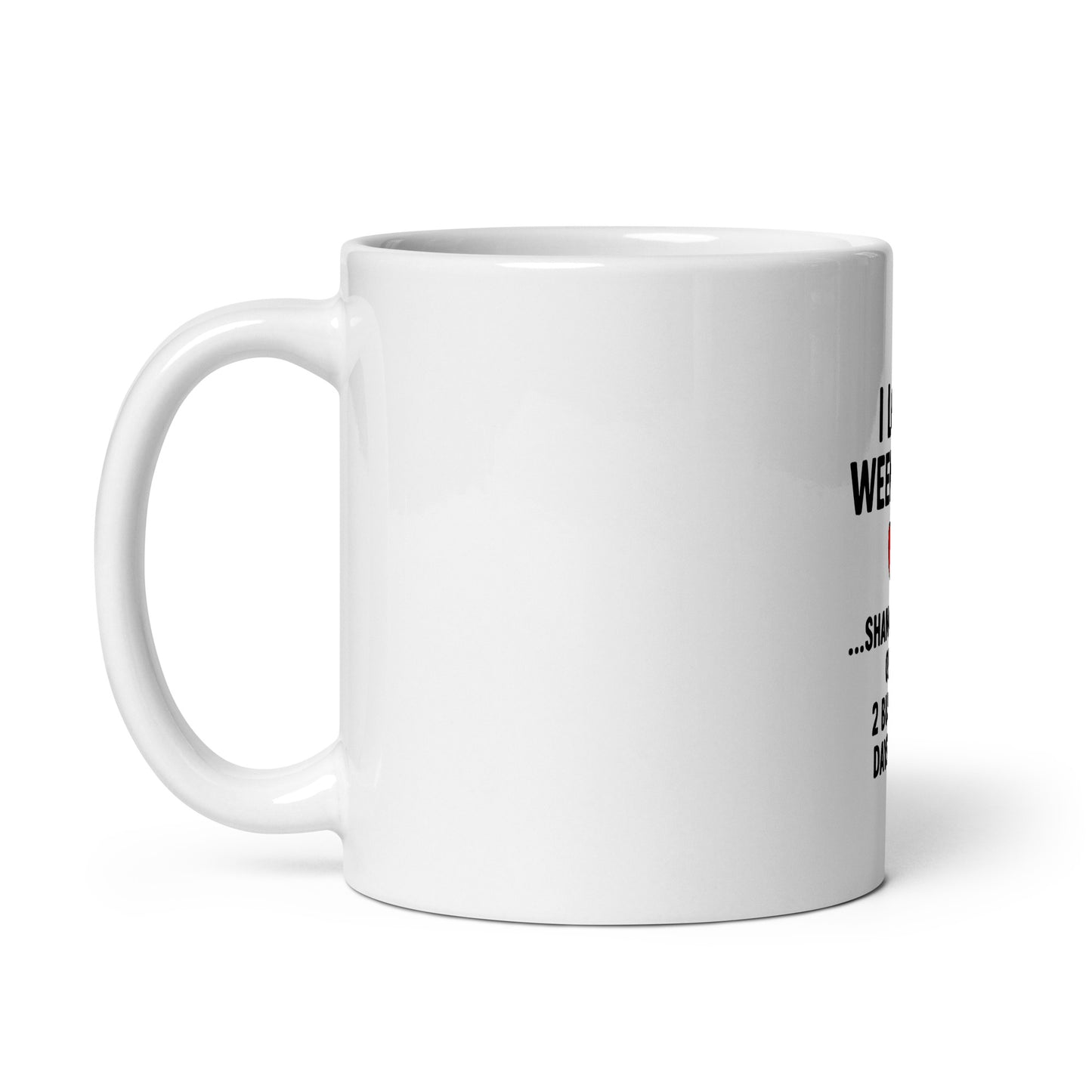 I Love Weekends - White glossy mug - RKM Inspiration  - 26682853