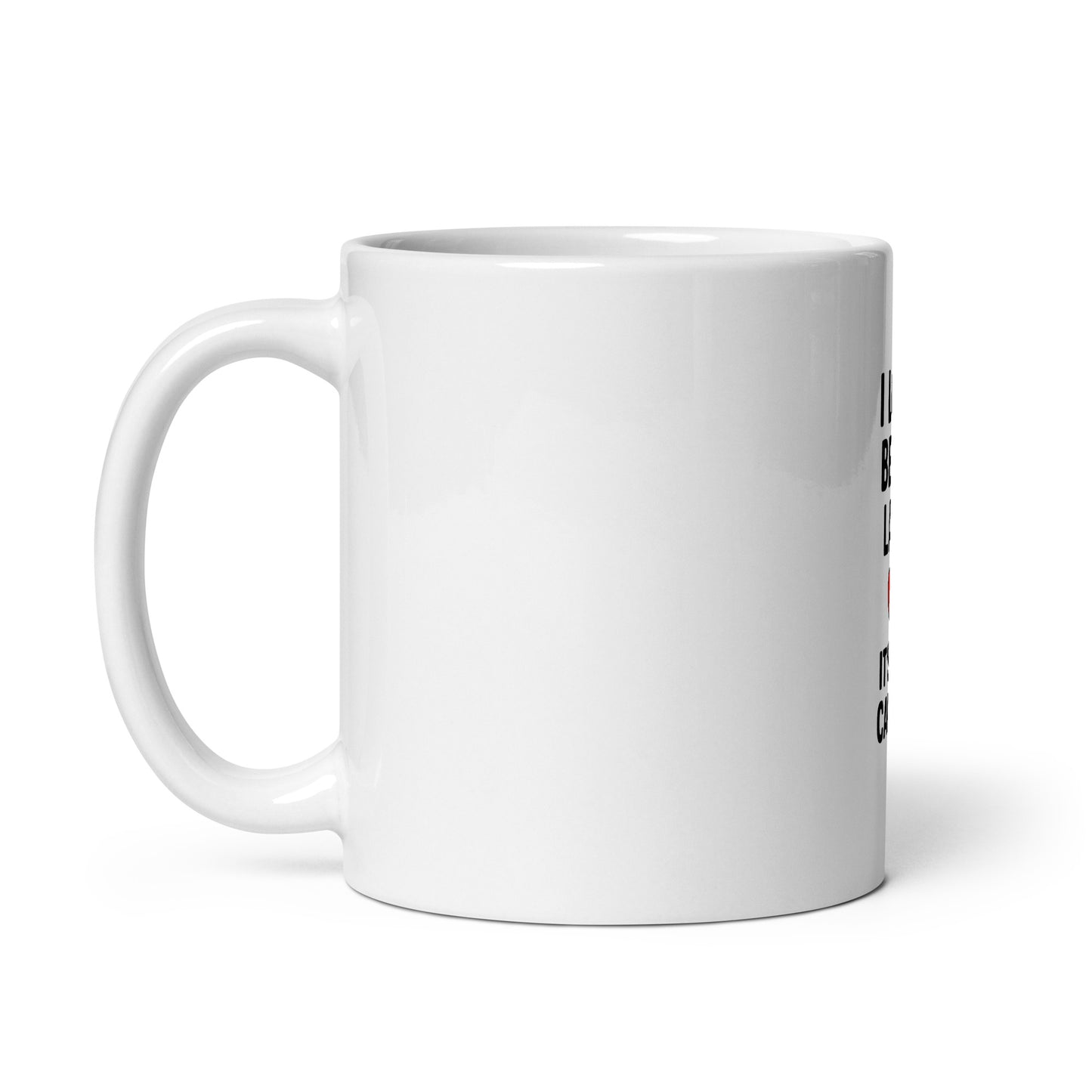 I Love Being Late - White glossy mug - RKM Inspiration  - 72856560