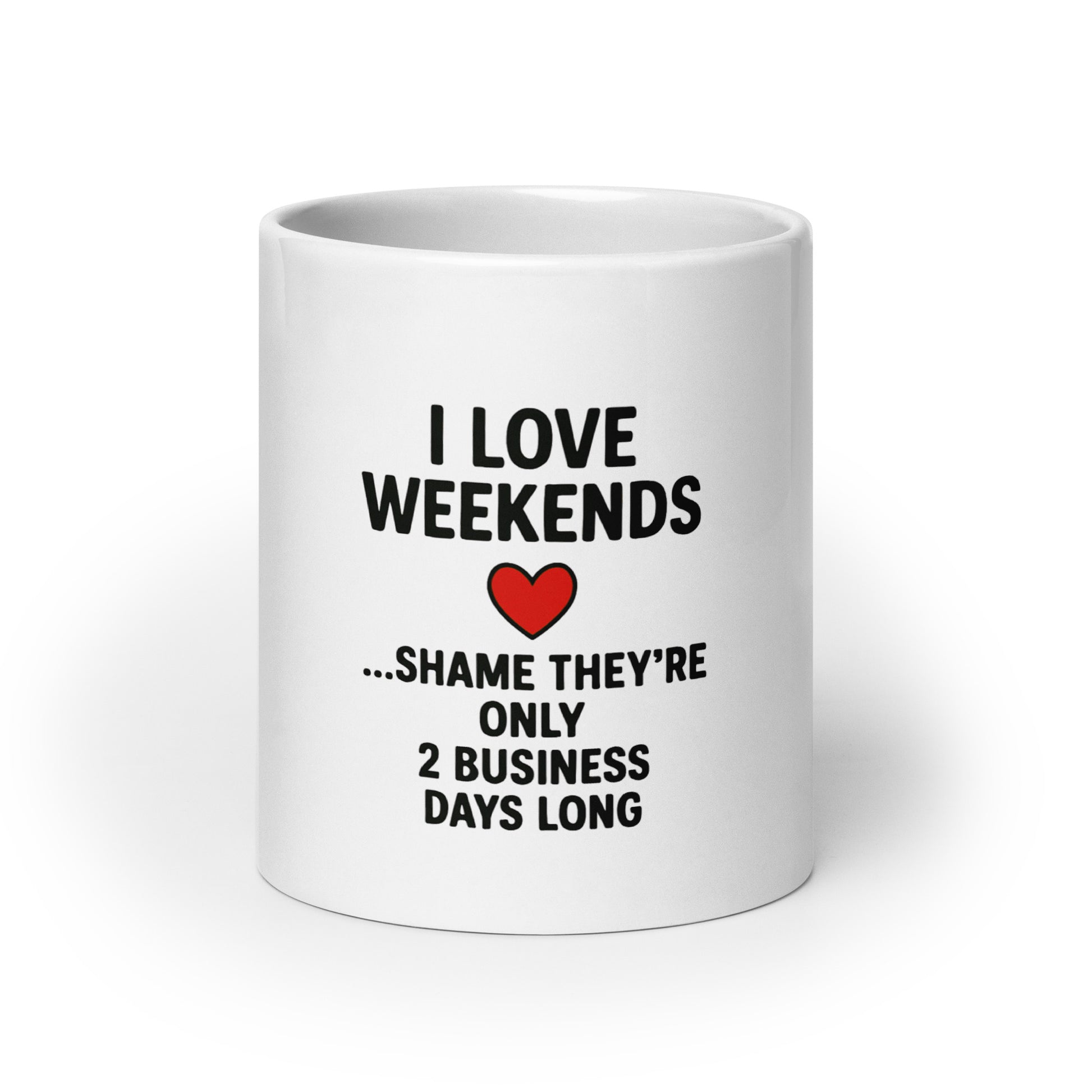 I Love Weekends - White glossy mug - RKM Inspiration  - 52974140