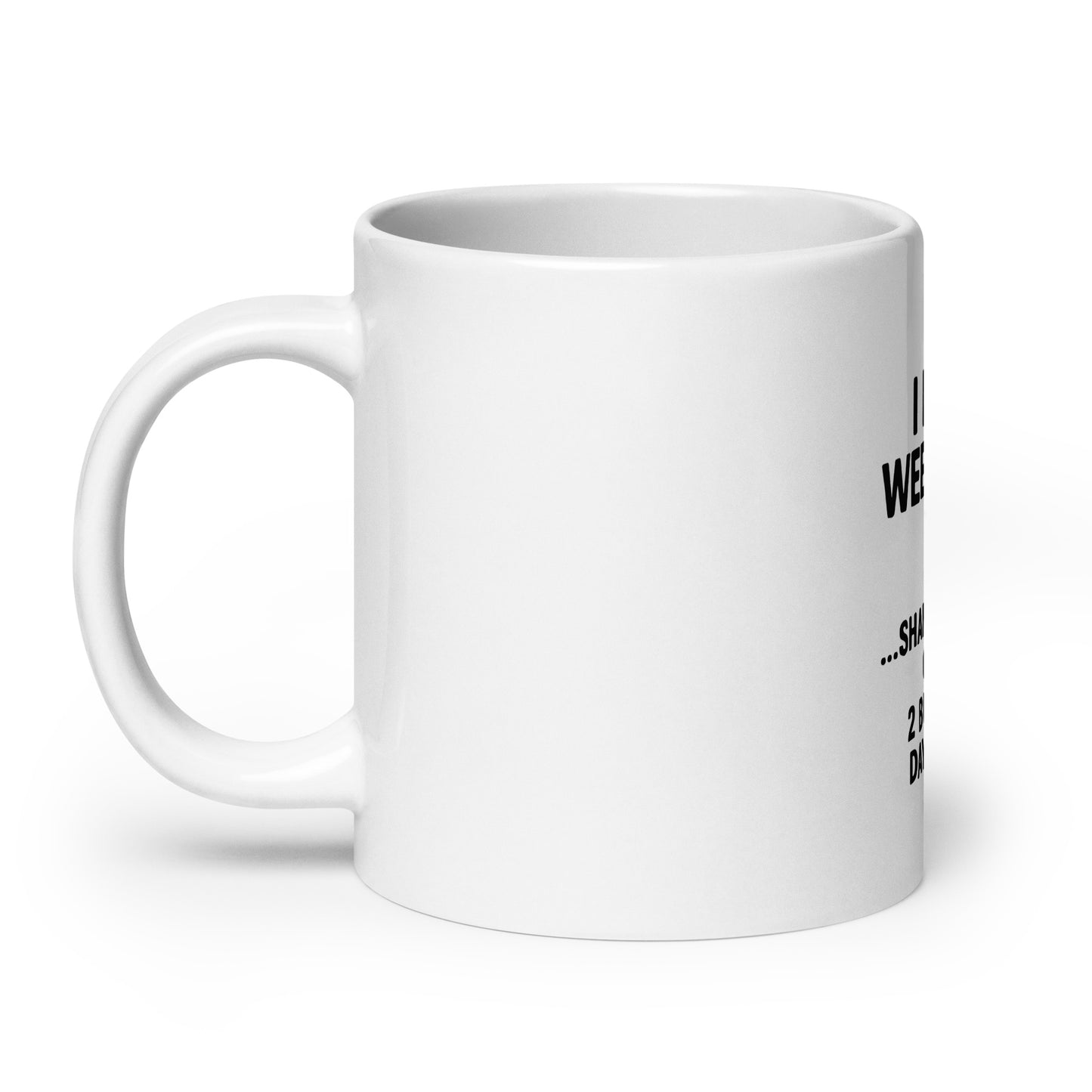 I Love Weekends - White glossy mug - RKM Inspiration  - 80970160