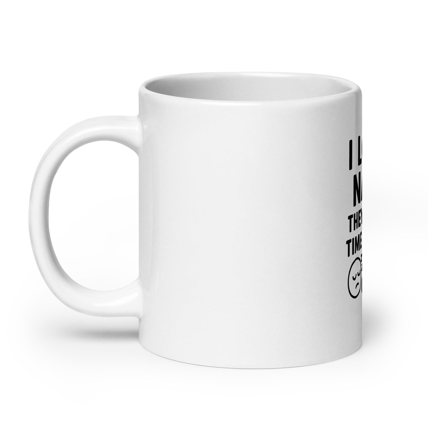 I Love Naps - White glossy mug - RKM Inspiration  - 8064560