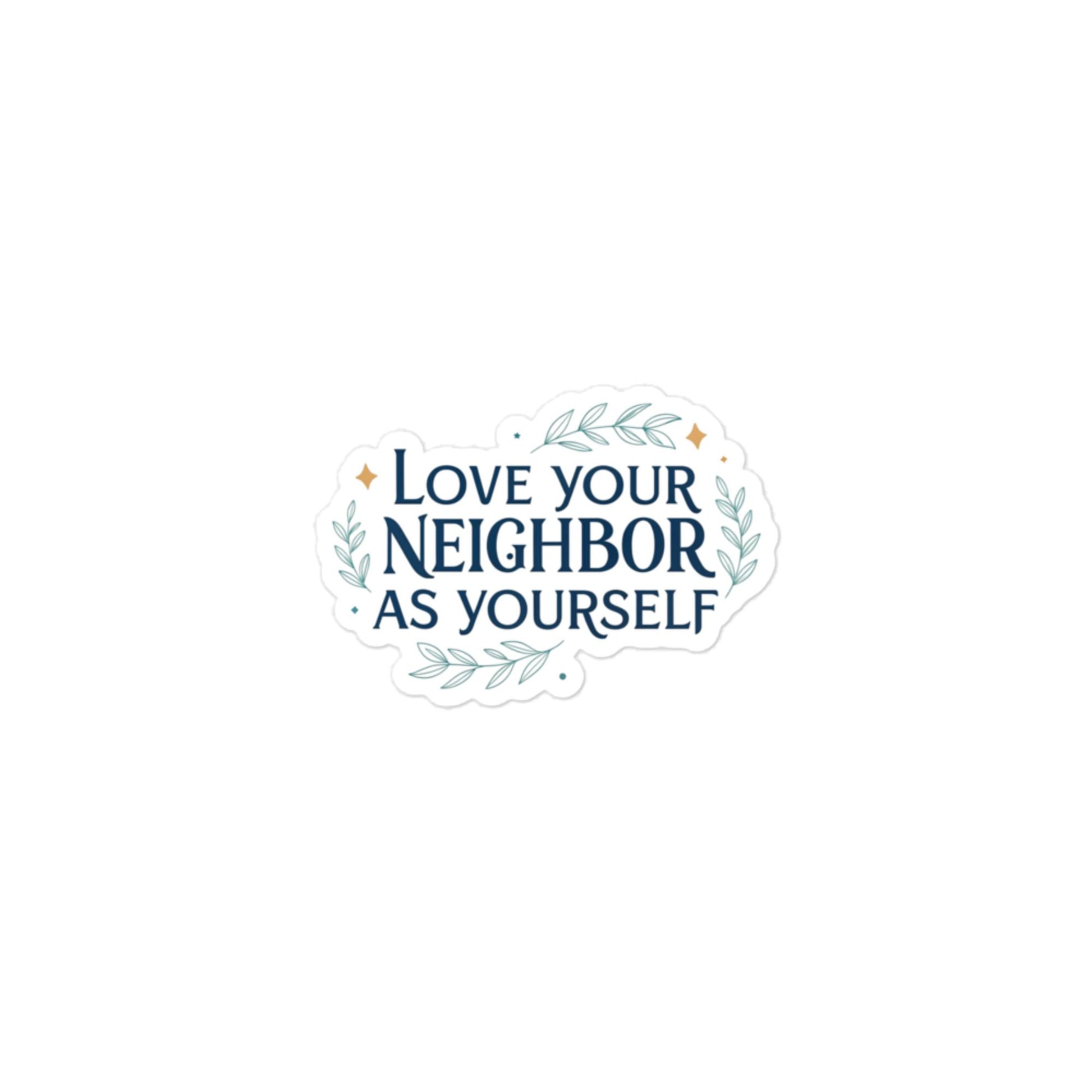 Christian Inspirational Sticker - Love Your Neighbor -RKM Inspiration - 41291079