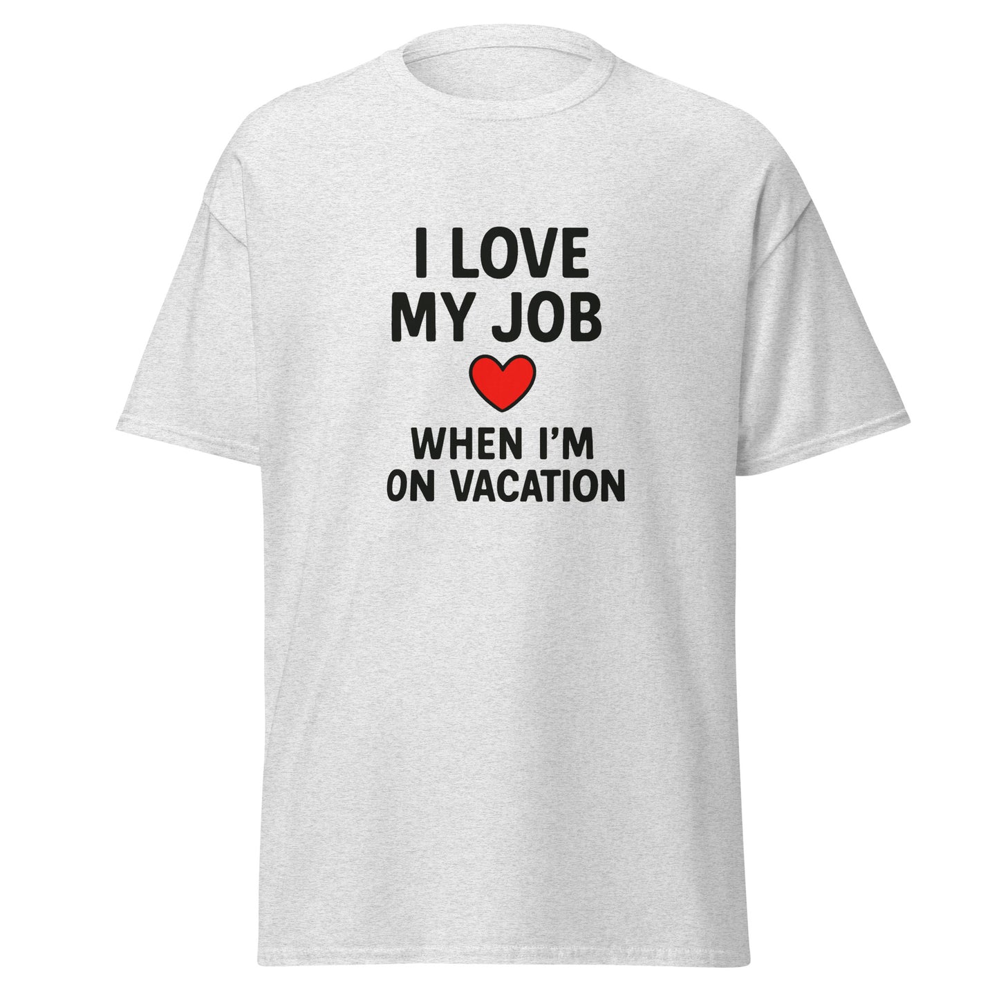 I Love My Job - Unisex classic tee - RKM Inspiration  - 7700392