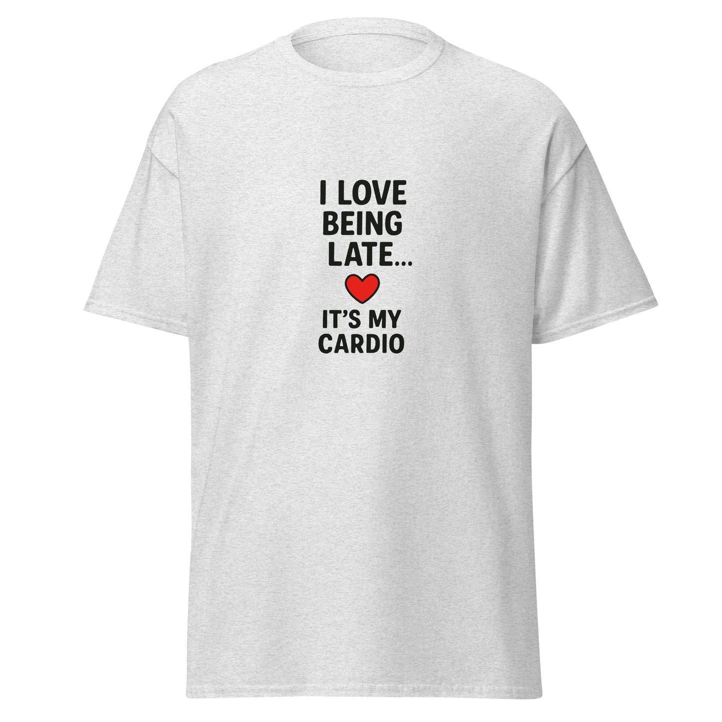 I Love Being Late - Unisex classic tee - RKM Inspiration  - 30361780