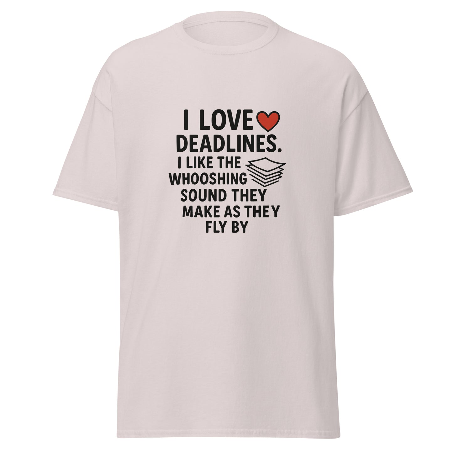 I Love Deadlines - Unisex classic tee - RKM Inspiration  - 67715173