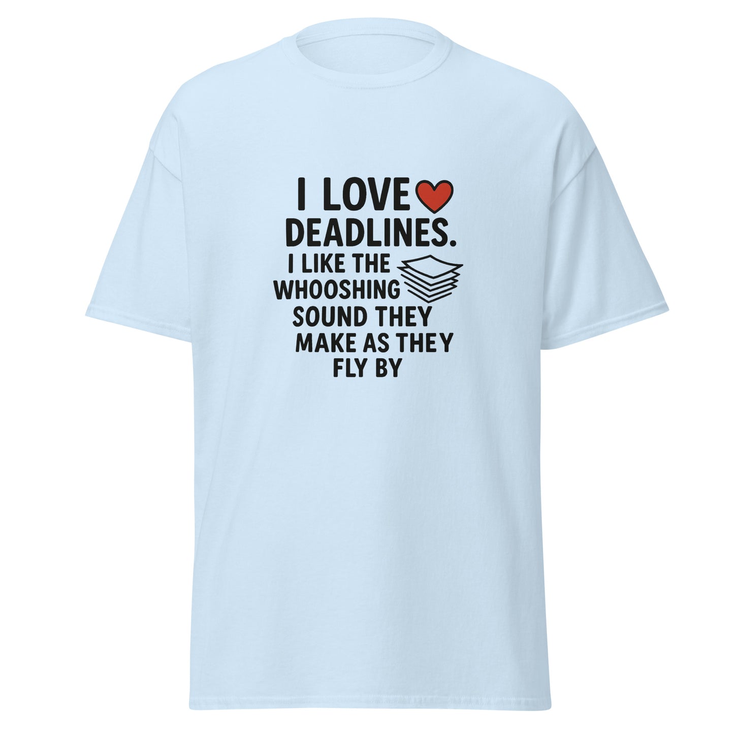 I Love Deadlines - Unisex classic tee - RKM Inspiration  - 36712233