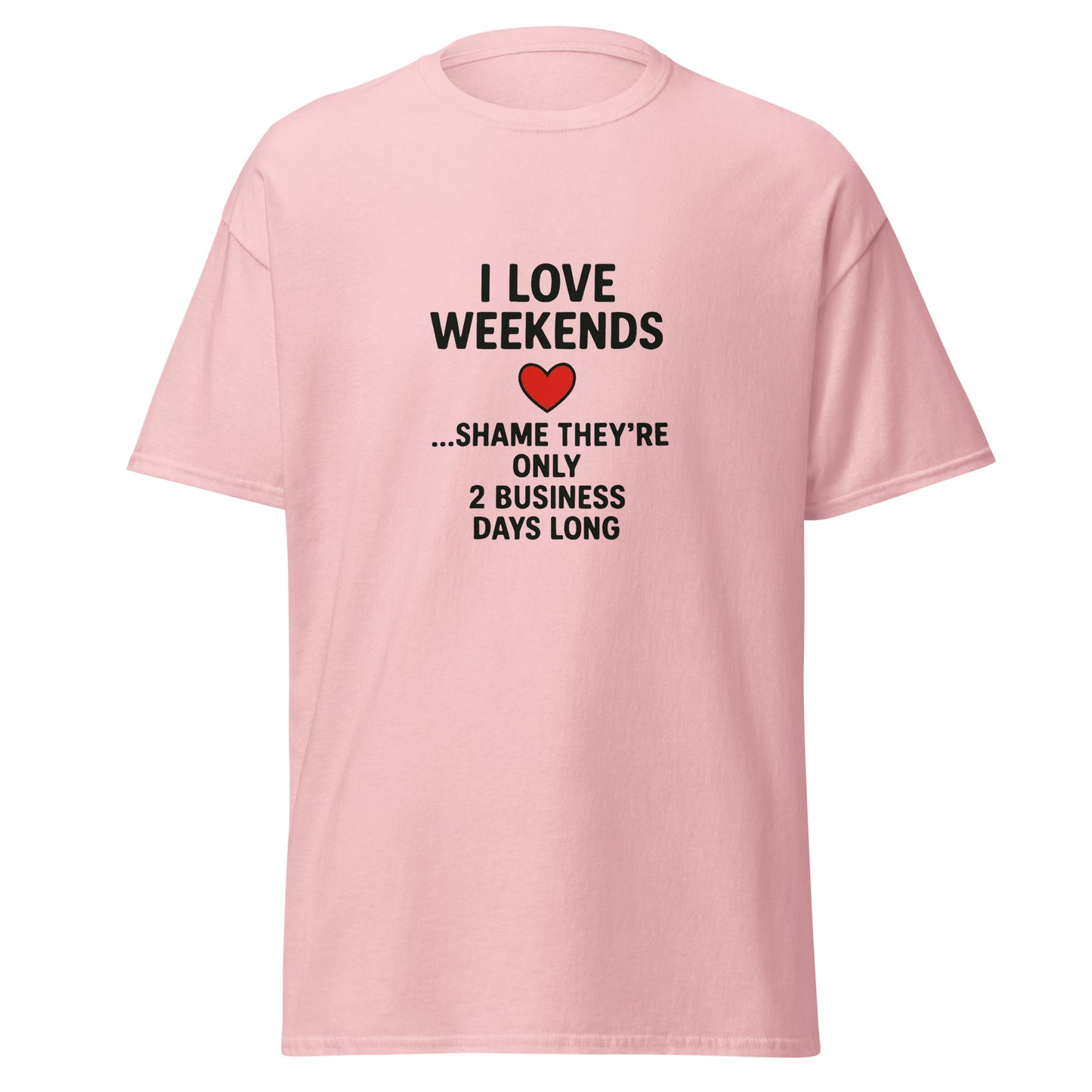 I Love Weekends - Unisex classic tee - RKM Inspiration  - 62661932