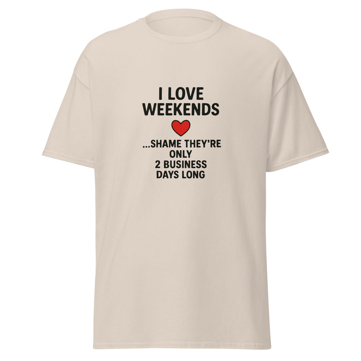 I Love Weekends - Unisex classic tee - RKM Inspiration  - 48877611