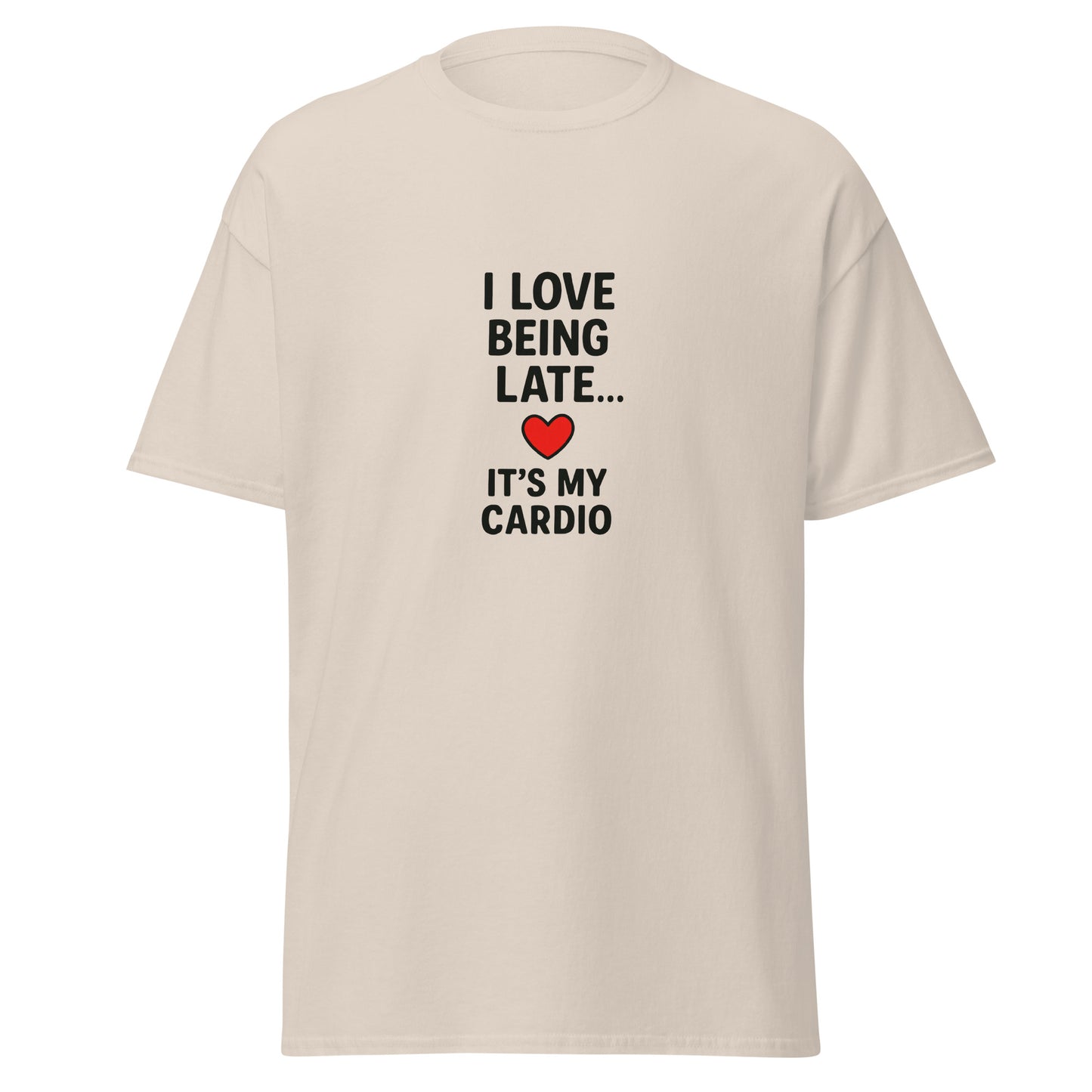 I Love Being Late - Unisex classic tee - RKM Inspiration  - 84309003