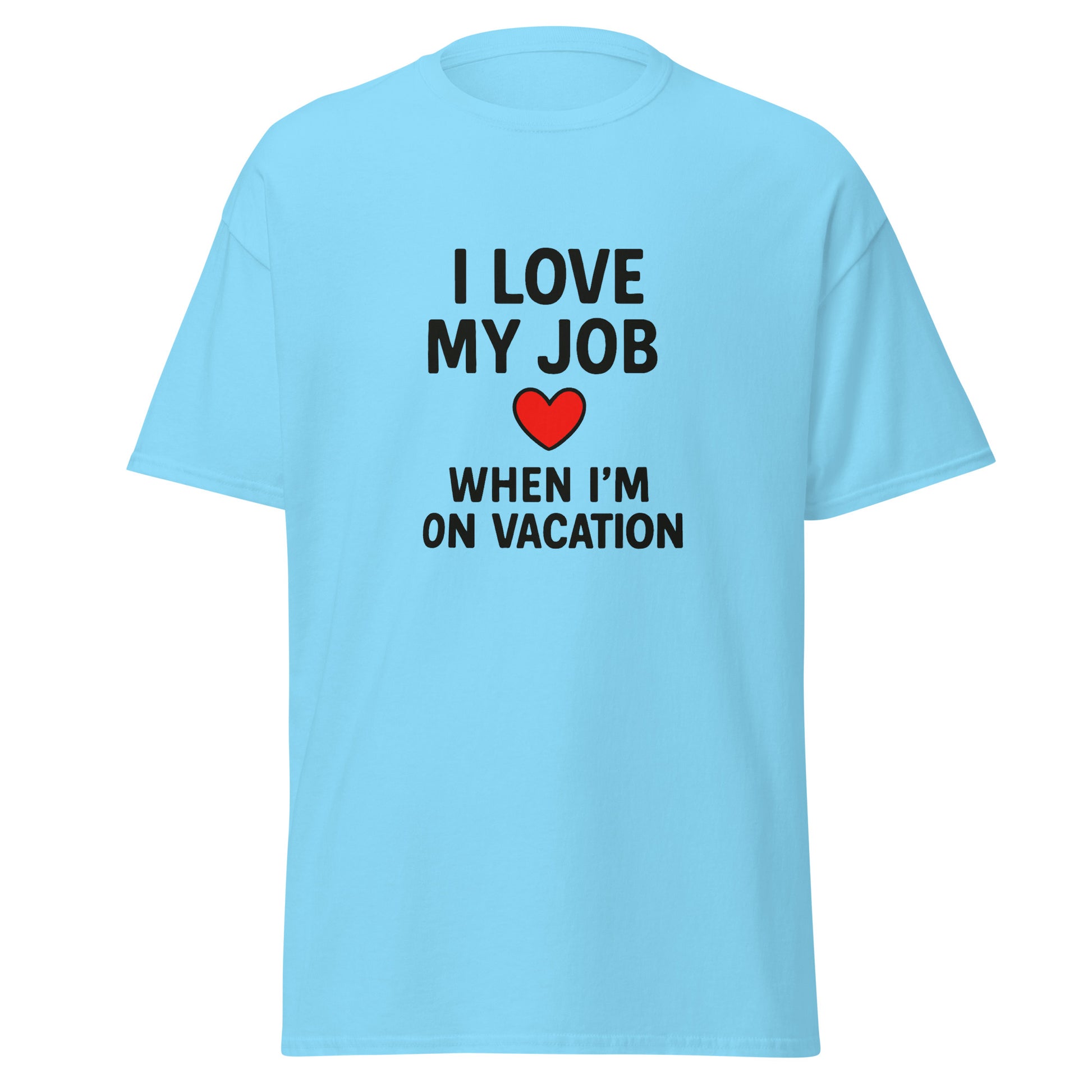 I Love My Job - Unisex classic tee - RKM Inspiration  - 32059243