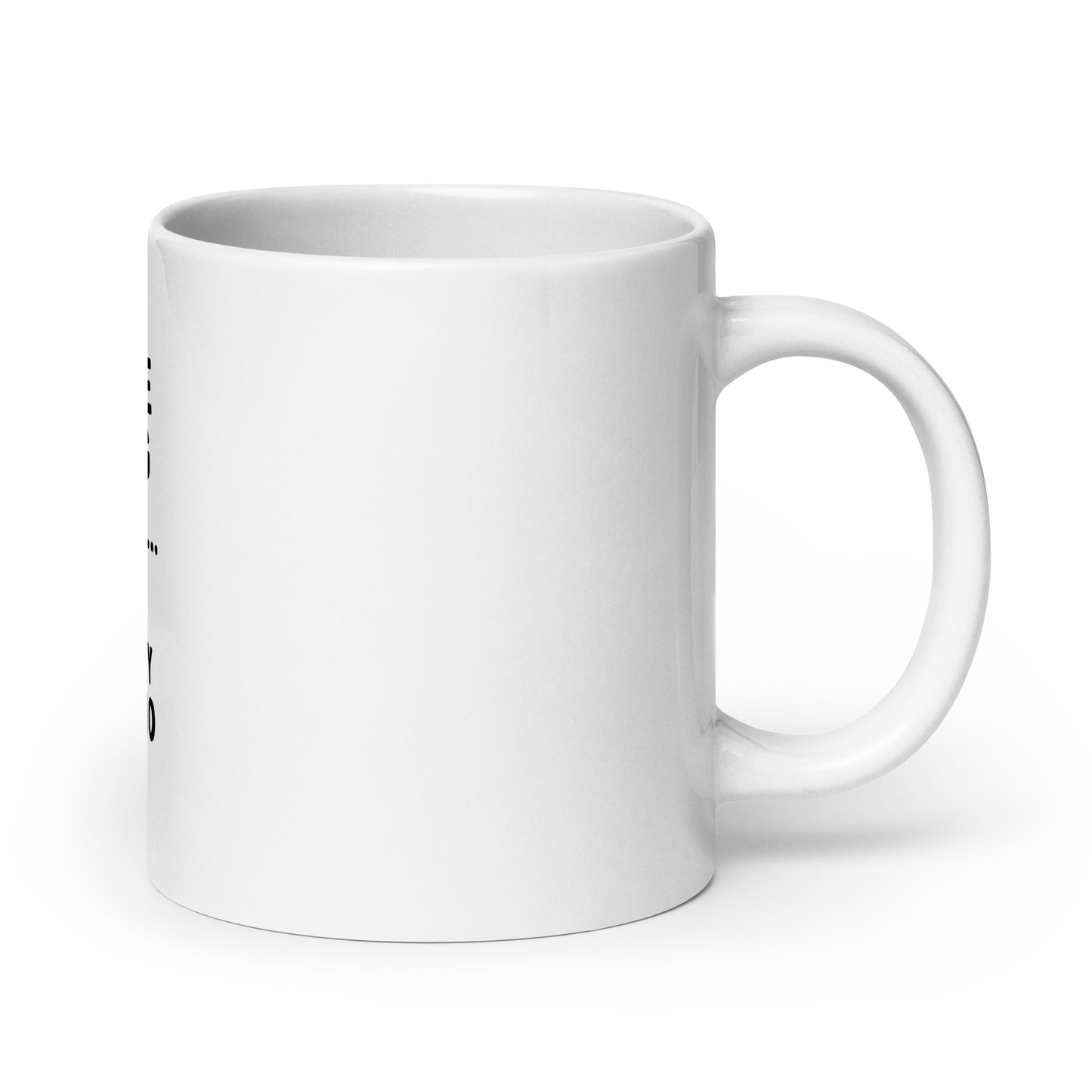 I Love Being Late - White glossy mug - RKM Inspiration  - 2703715